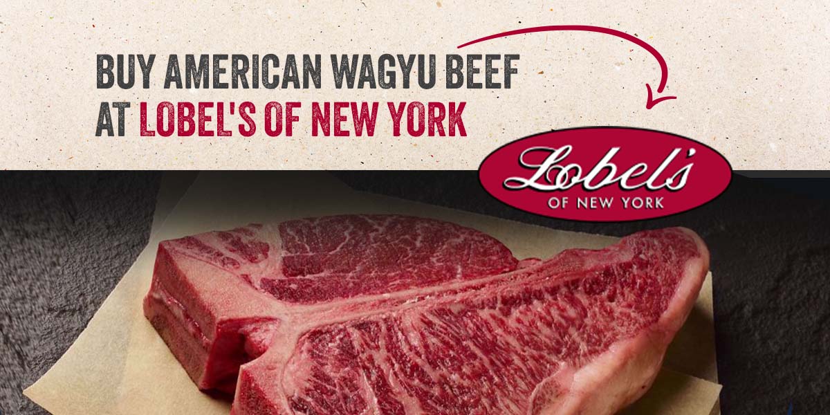 Buy American Wagyu Beef at Lobel's of New York 