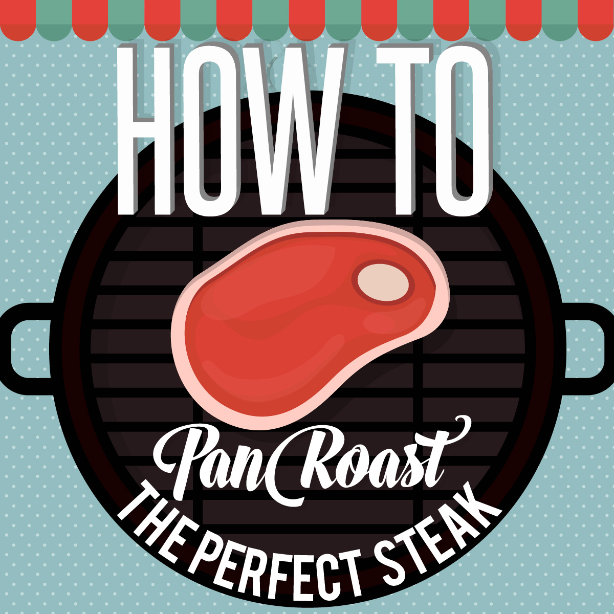 How To Pan Roast the Perfect Steak